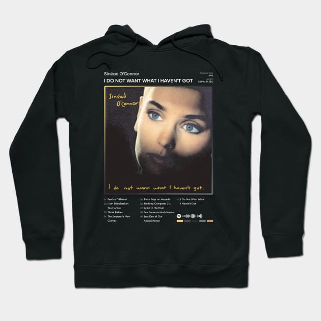 Sinéad O'Connor - I Do Not Want What I Haven't Got Tracklist Album Hoodie by 80sRetro